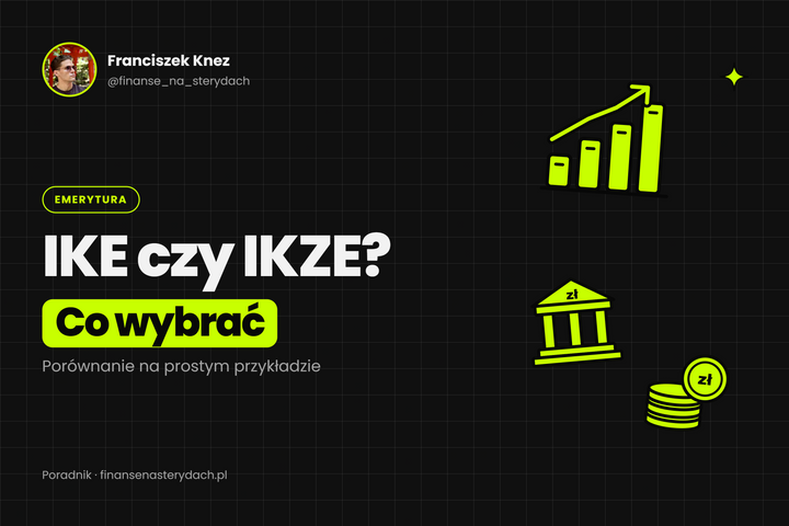 IKE czy IKZE: co wybrać? Porównanie na liczbach